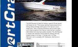 Update 3/1/2012 - This boat is available.
SportCraft 252 Express Hard Top 2007, Excellent Condition, No problems, repairs or issues, RUNS GREAT.
Lots of fishing features. Will take for test drive if requested for serious buyers only. Asking $29,500 -